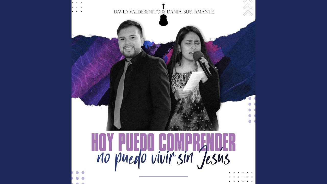 Hoy Puedo Comprender / No Puedo Vivir Sin Jesús