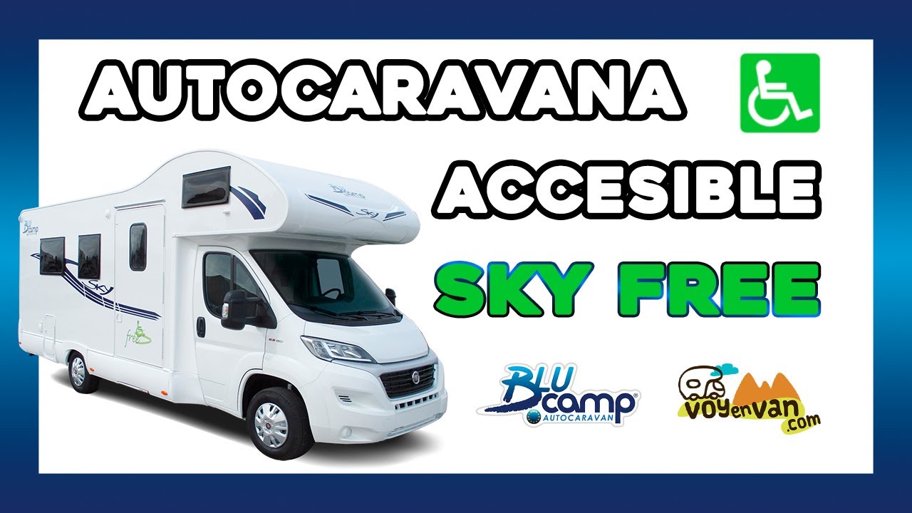 VOYenVAN | AUTOCARAVANA BLUCAMP FREE adaptada para personas con MOVILIDAD REDUCIDA👨‍🦽