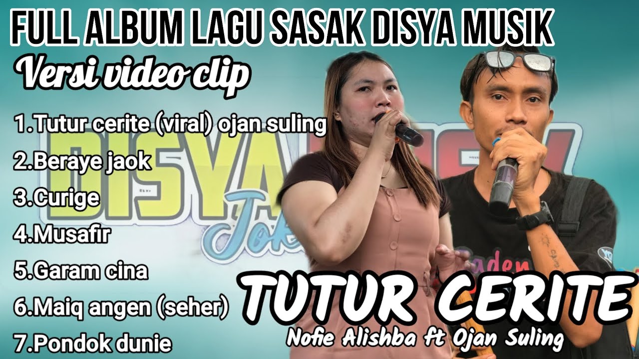 FULL ALBUM LAGU SASAK VIRAL DISYA MUSIK TUTUR CERITE - BERAYE JAOK - CURIGE NOFIE ALISHBA FT OJAN