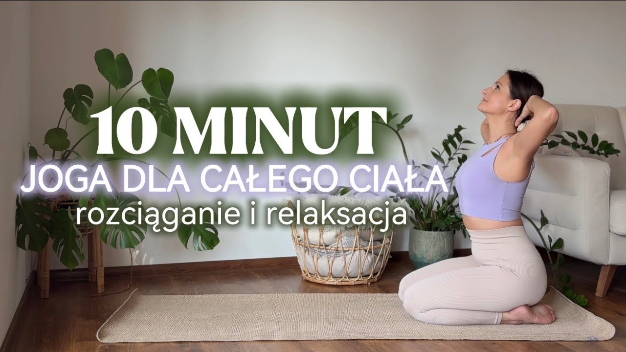 10 MIN JOGA DLA CAŁEGO CIAŁA I Rozciąganie i relaks I Wszystkie Poziomy (Joga z Magdą)