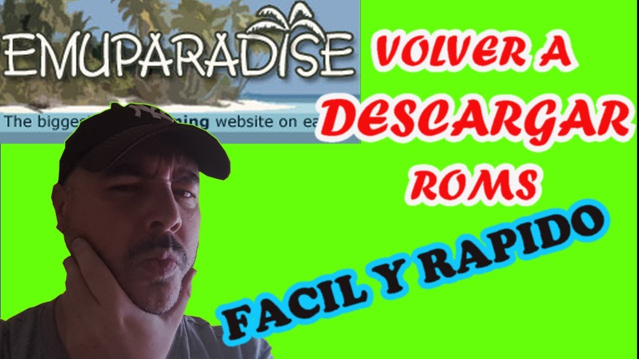 Descargar ROMS GRATIS y EMULADORES cualquier sistema en EMUPARADISE😜😜VUELVE A FUNCIONAR