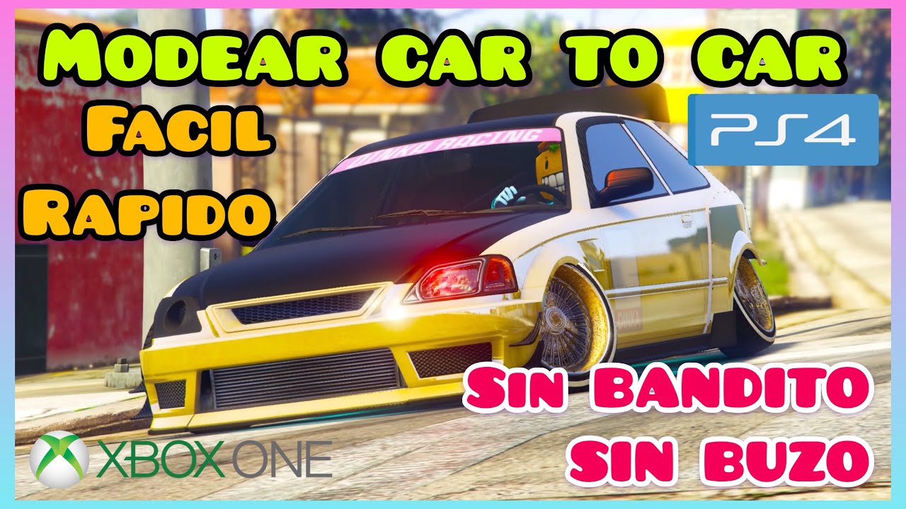 AFTER PATCH - COMO MODEAR COCHES SIN BANDITO Y SIN BUZO - CAR TO CAR EASY - GTA ONLINE - PS4 & Xbox