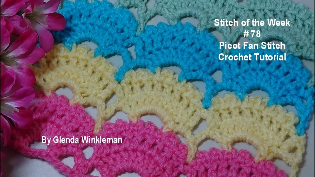 Stitch of the Week # 78 Picot Fan Stitch - Crochet Tutorial