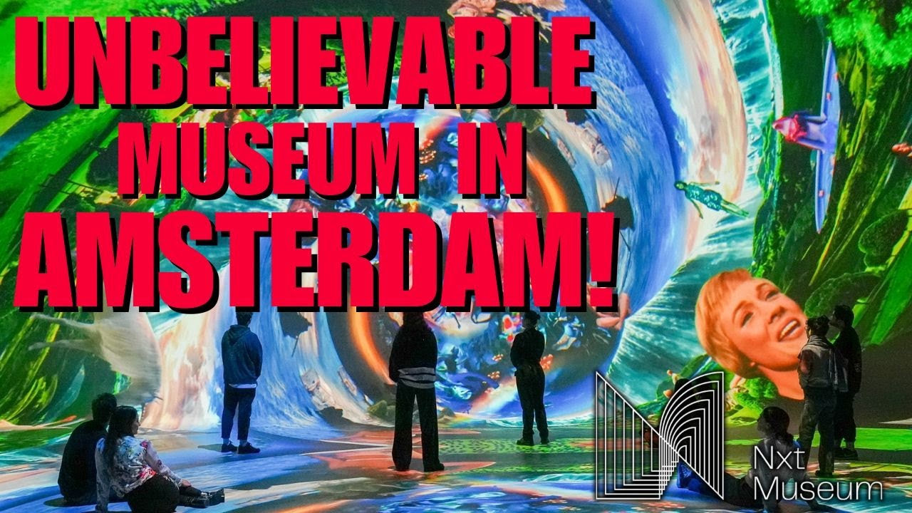 A Must-See Experience in Amsterdam: Nxt Museum!