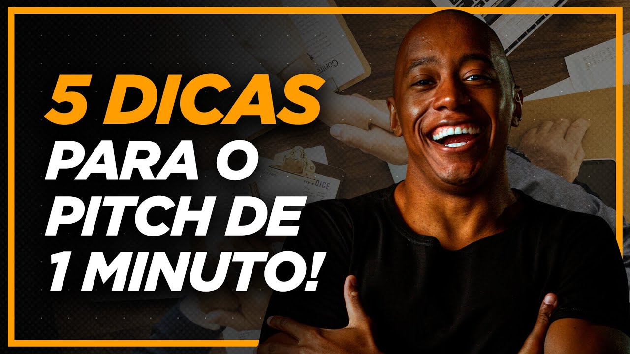 APRENDA A CRIAR UM PITCH DE 1 MINUTO PERFEITO!