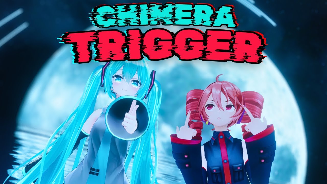 Chimera Trigger - (feat. Hatsune Miku and Kasane Teto)