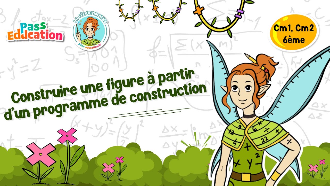 Construire une figure à partir d'un programme de construction - Cm1 Cm2 6ème Fée des Maths Leçon