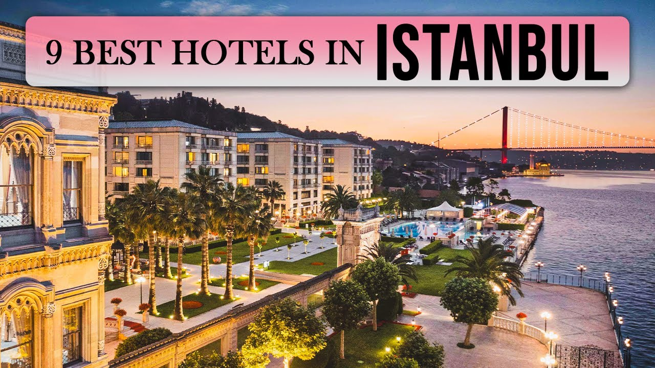 The 9 Best Hotels in Istanbul | Where to Stay in Istanbul