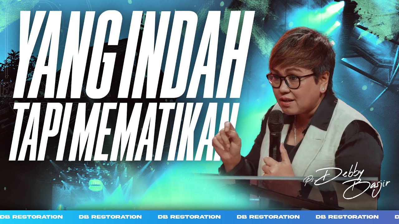 YANG INDAH TAPI MEMATIKAN | PS DEBBY BASJIR