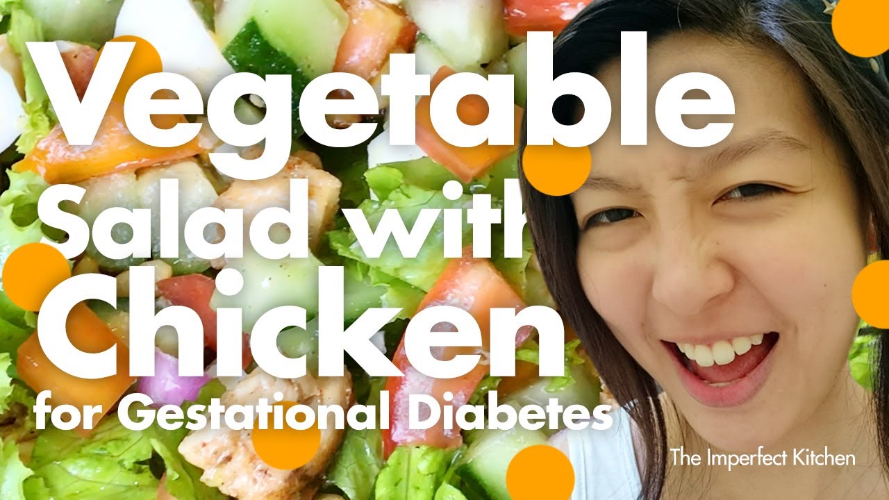 GESTATIONAL DIABETES RECIPE 001 | Vegetable Salad with Chicken