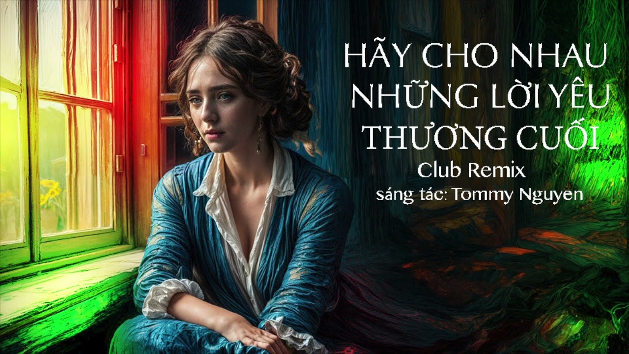 HÃY CHO LỜI YÊU THƯƠNG CUỐI | Club Remix