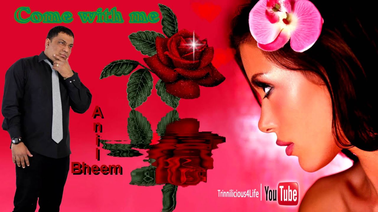 Anil Bheem -  Tere Nay ( Come With Me ) - 2013 Chutney Music