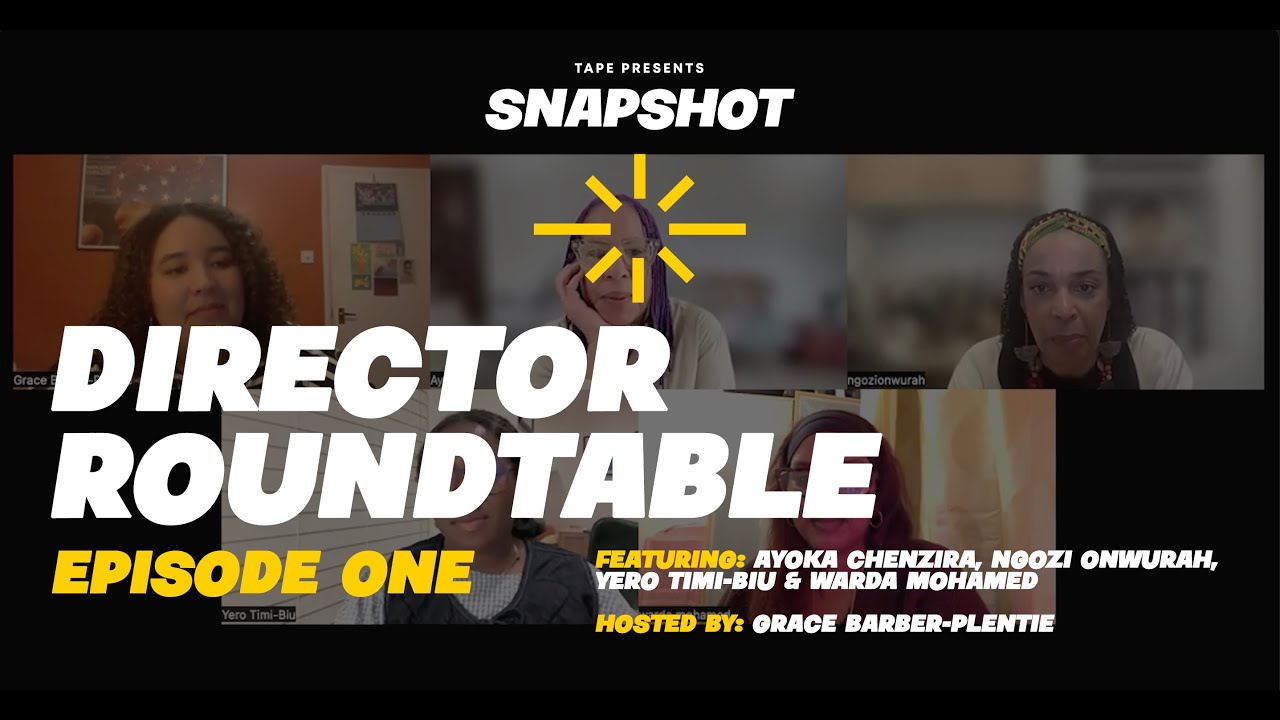 T A P E Presents: SNAPSHOT | Director Roundtable | Episode One