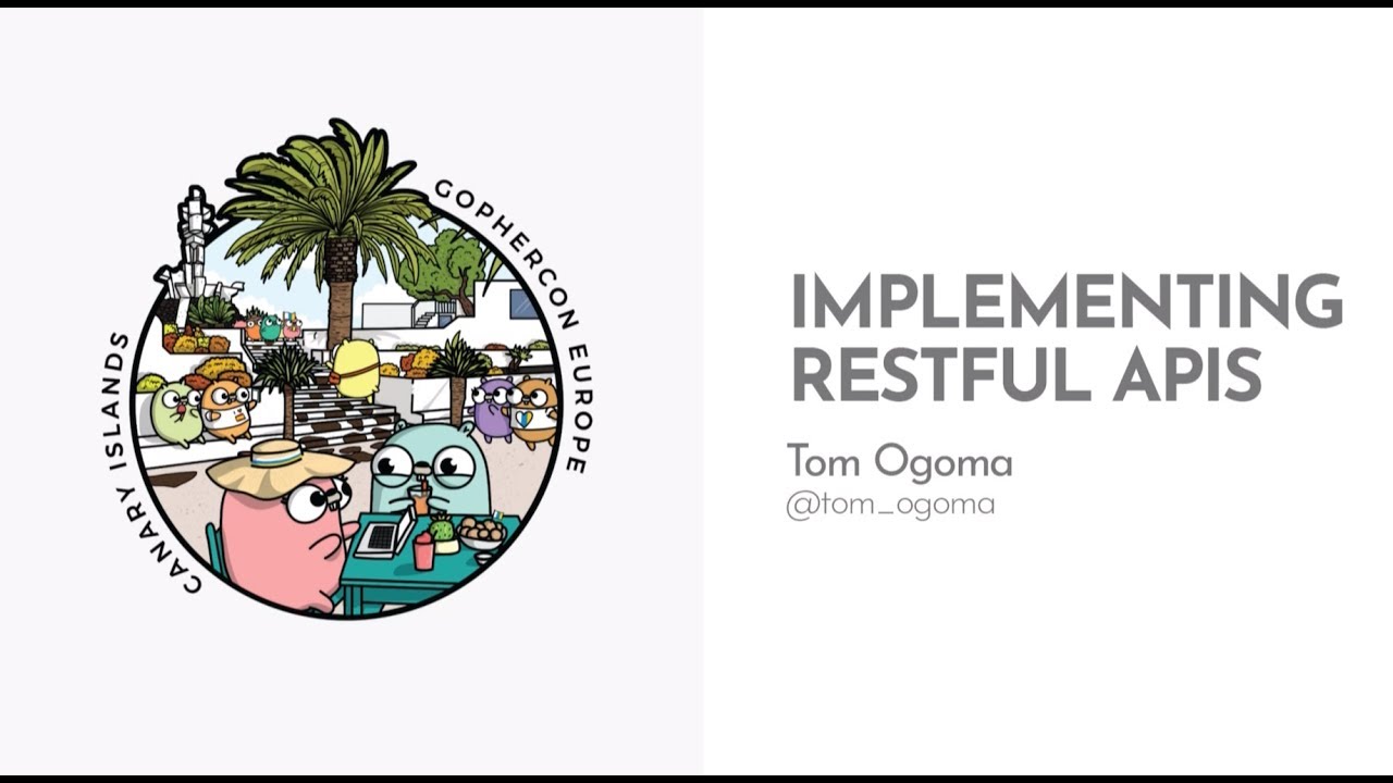 GopherCon Europe 2019: Том Огома — Реализация RESTful API