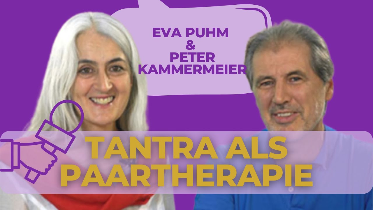 Tantra für Paare - Paar sein anders als das Normativ verlangt - Eva Puhm & Peter Kammermeier