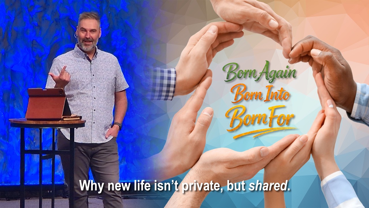 Born Again. Born Into. Born For.