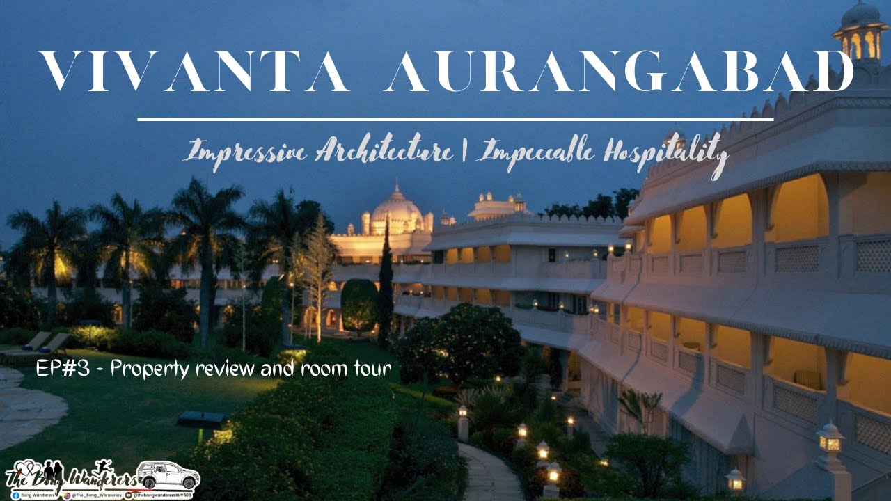 The Aurangabad Diaries | EP#3 - Vivanta Aurangabad | Property Review | Room Tour
