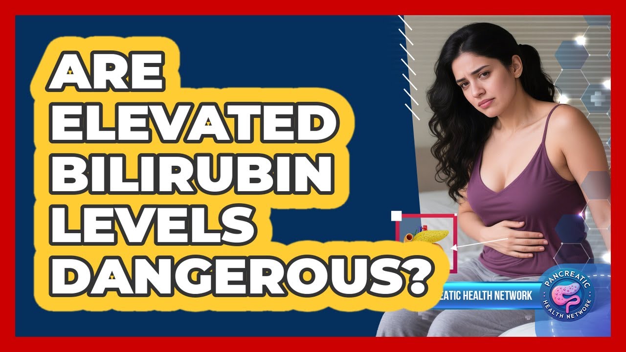 Опасен ли повышенный уровень билирубина?