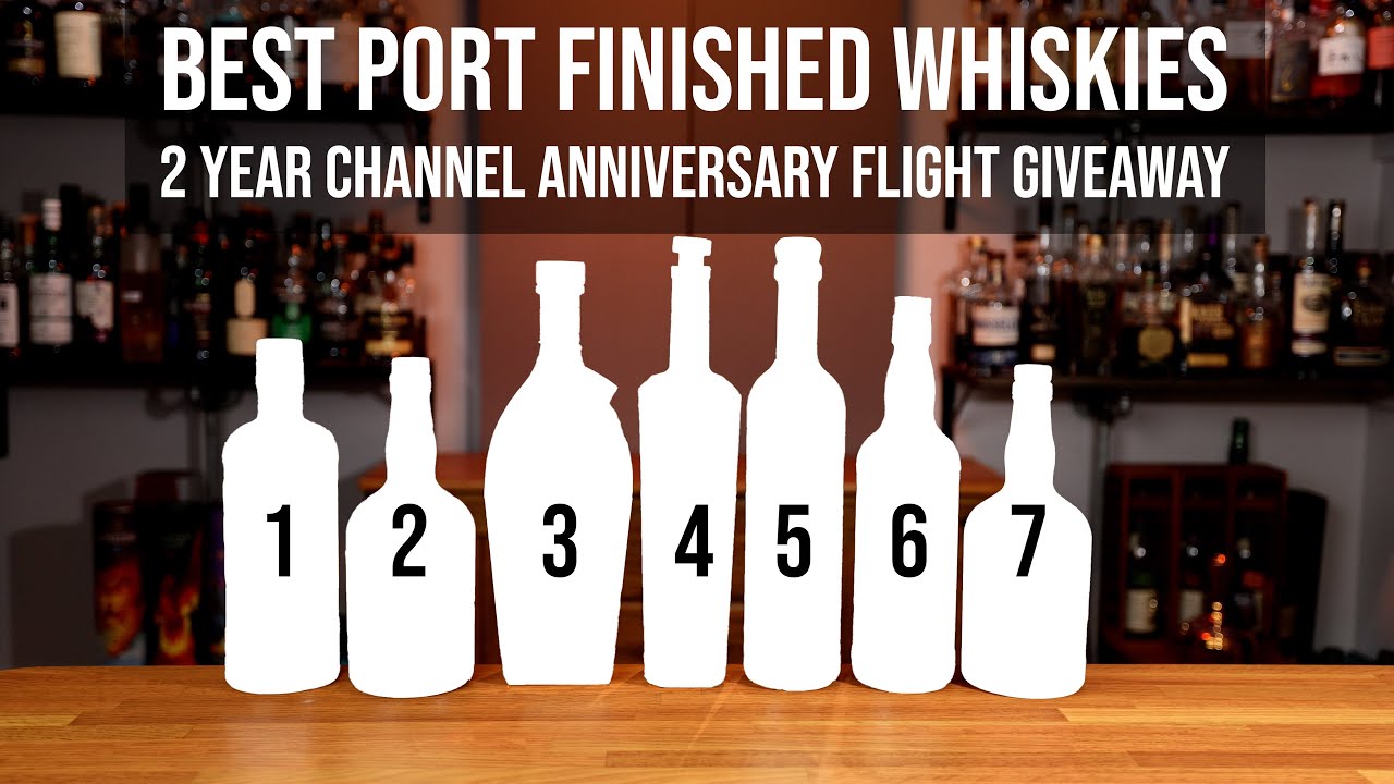 Best Port Finished Whiskies and 2 Year Channel Anniversary Giveaway