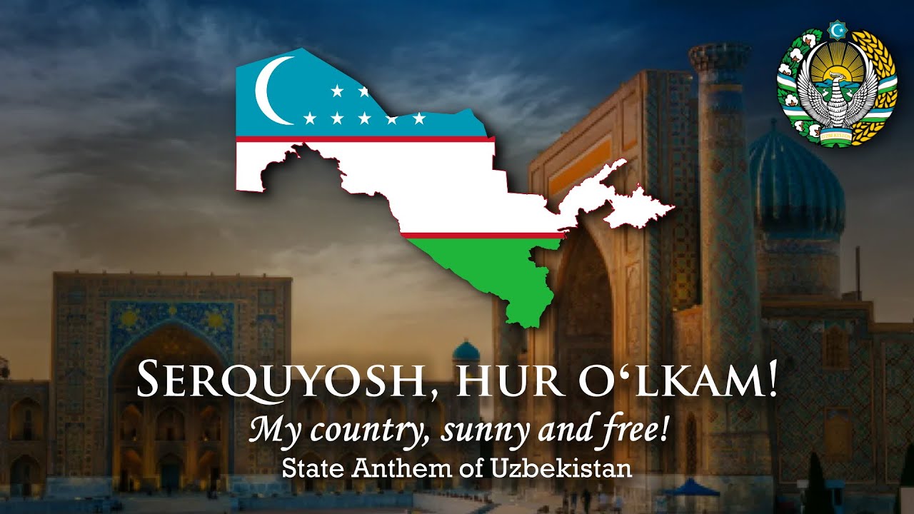 National Anthem: Uzbekistan (Serquyosh, hur oʻlkam)