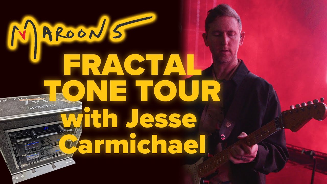 Джесси Кармайкл из MAROON 5 | Fractal Axe-Fx III Tone Tour