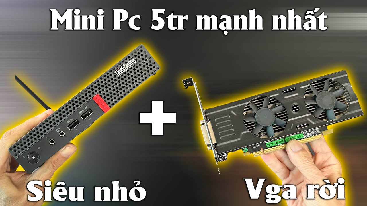 Mini Pc rẻ nhất, nhỏ nhất, mạnh nhất tầm giá 5tr