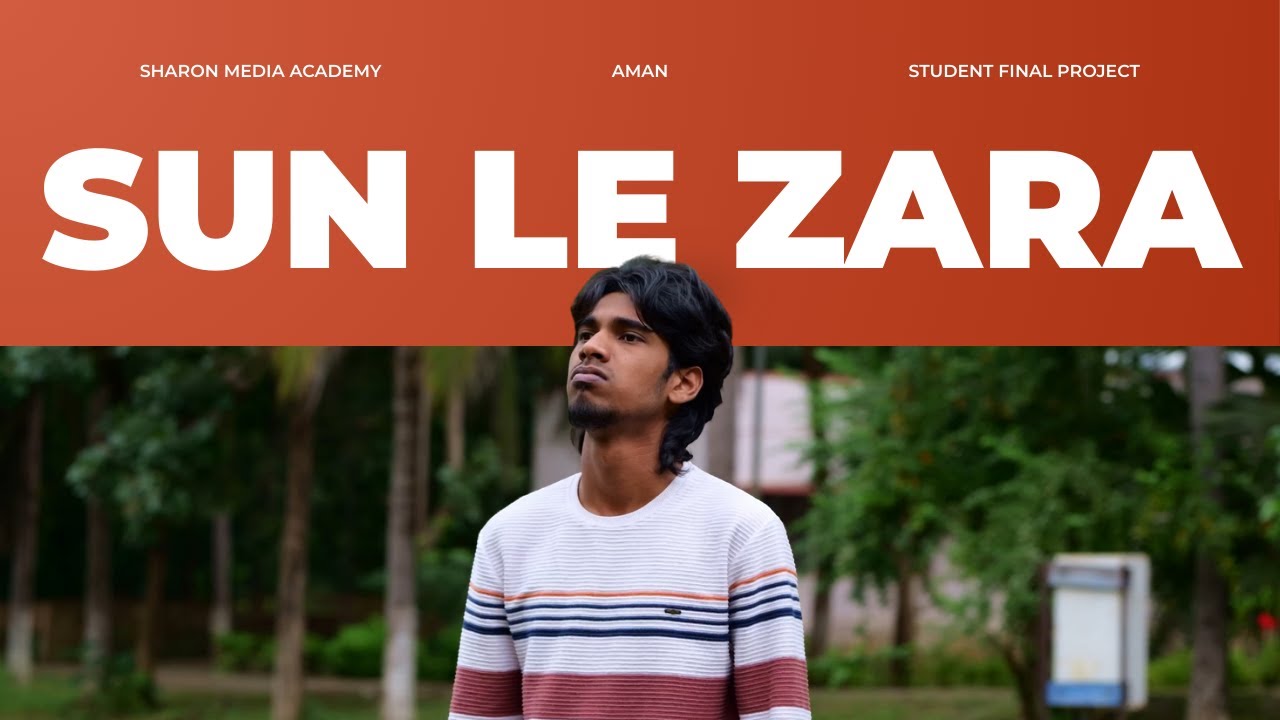 Sun Le Zara | Student Musical Film | Aman | Sharon Media Academy