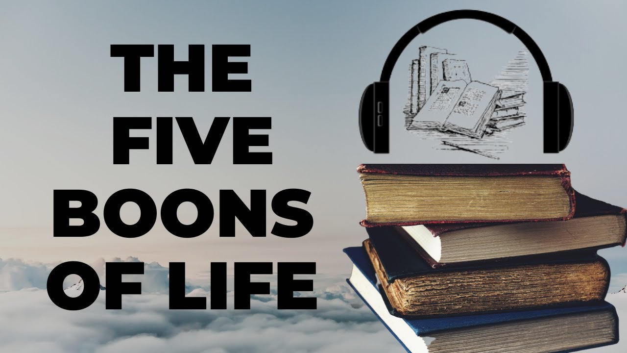 The Five Boons of Life | Audiobook