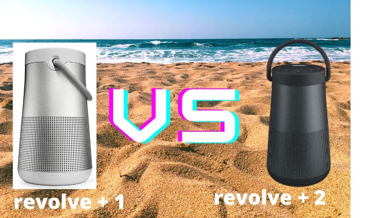 Bose Revolve Plus 1 против 2