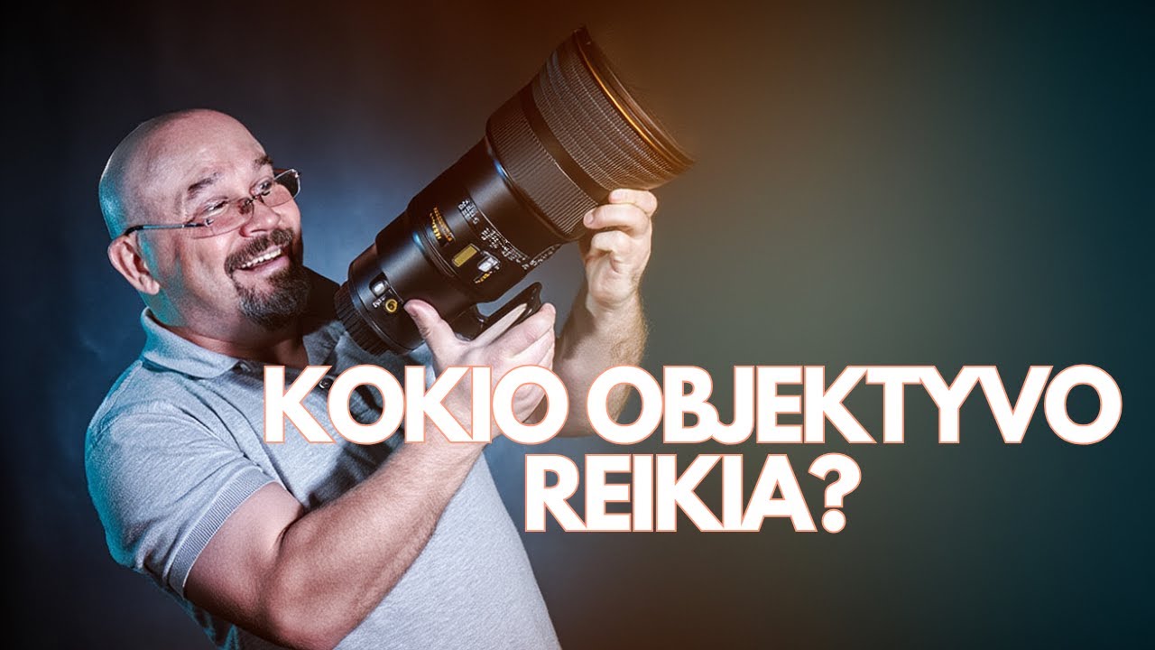 Kokio Objektyvo Tau Reikia? | Dobrovolskio Fotografijos Kursai