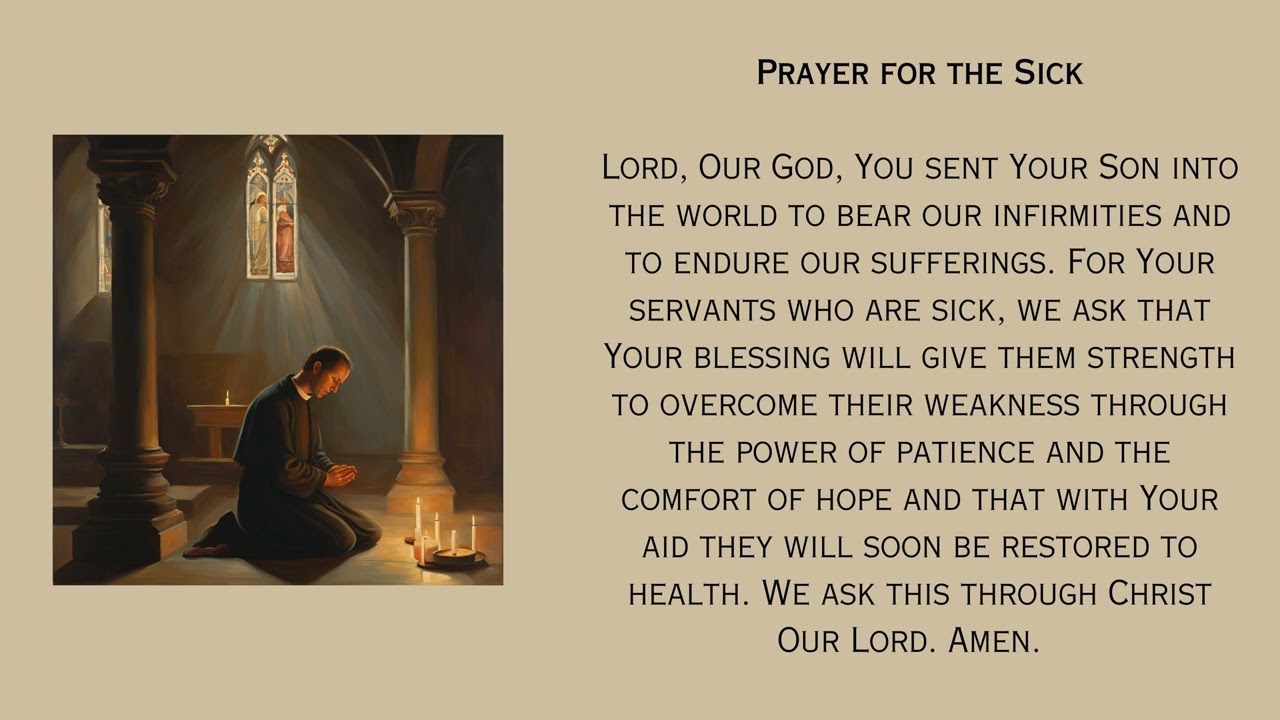 Prayer for the Sick - Asking the Lord for His Intercession, Healing, Strength, Patience, and Comfort