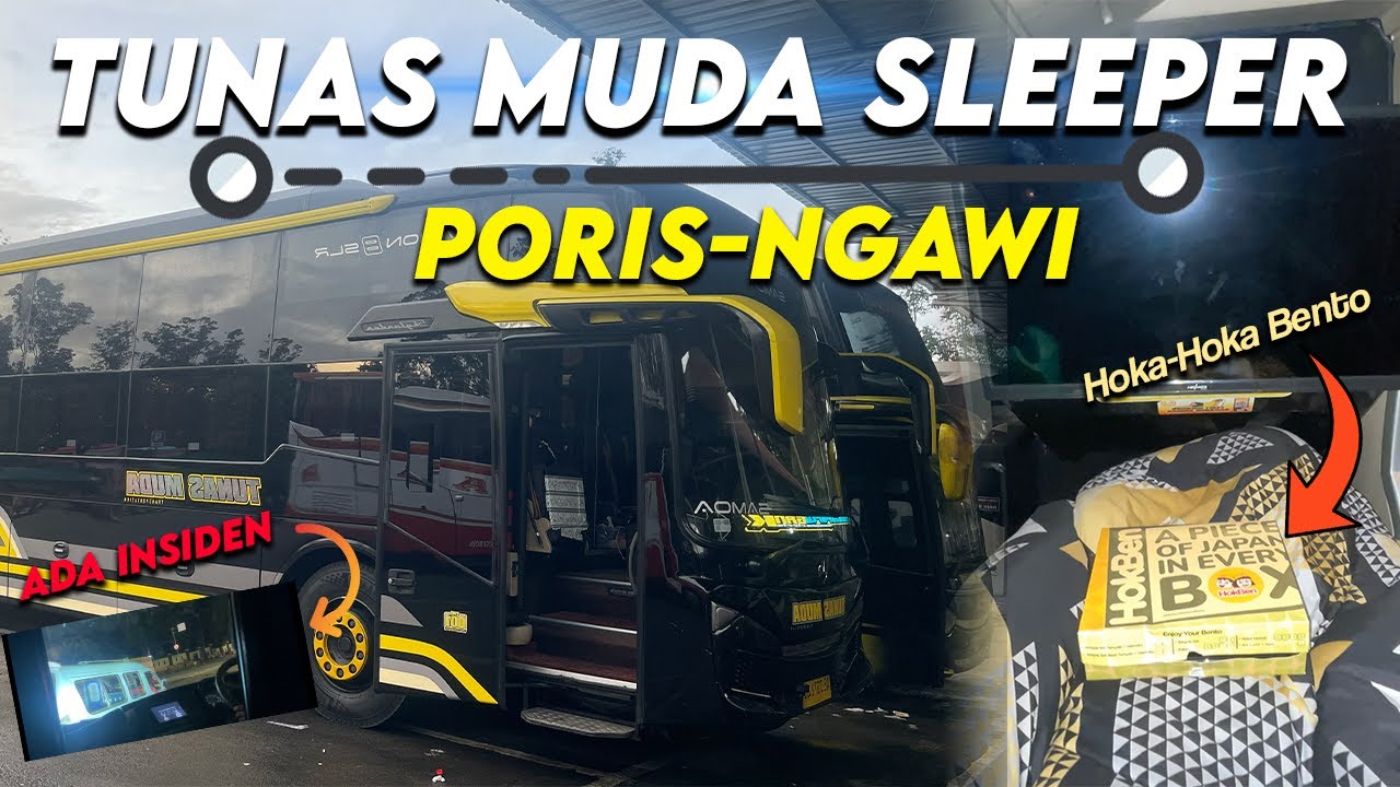 FIRST TIME NAIK BUS SLEEPER ADA INSIDEN KECIL 😱 | TUNAS MUDA TRANS 