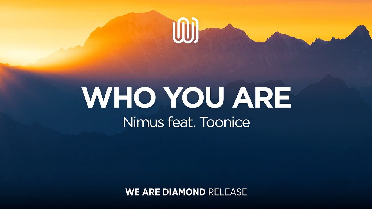 Nimus - Who You Are (feat. Toonice)
