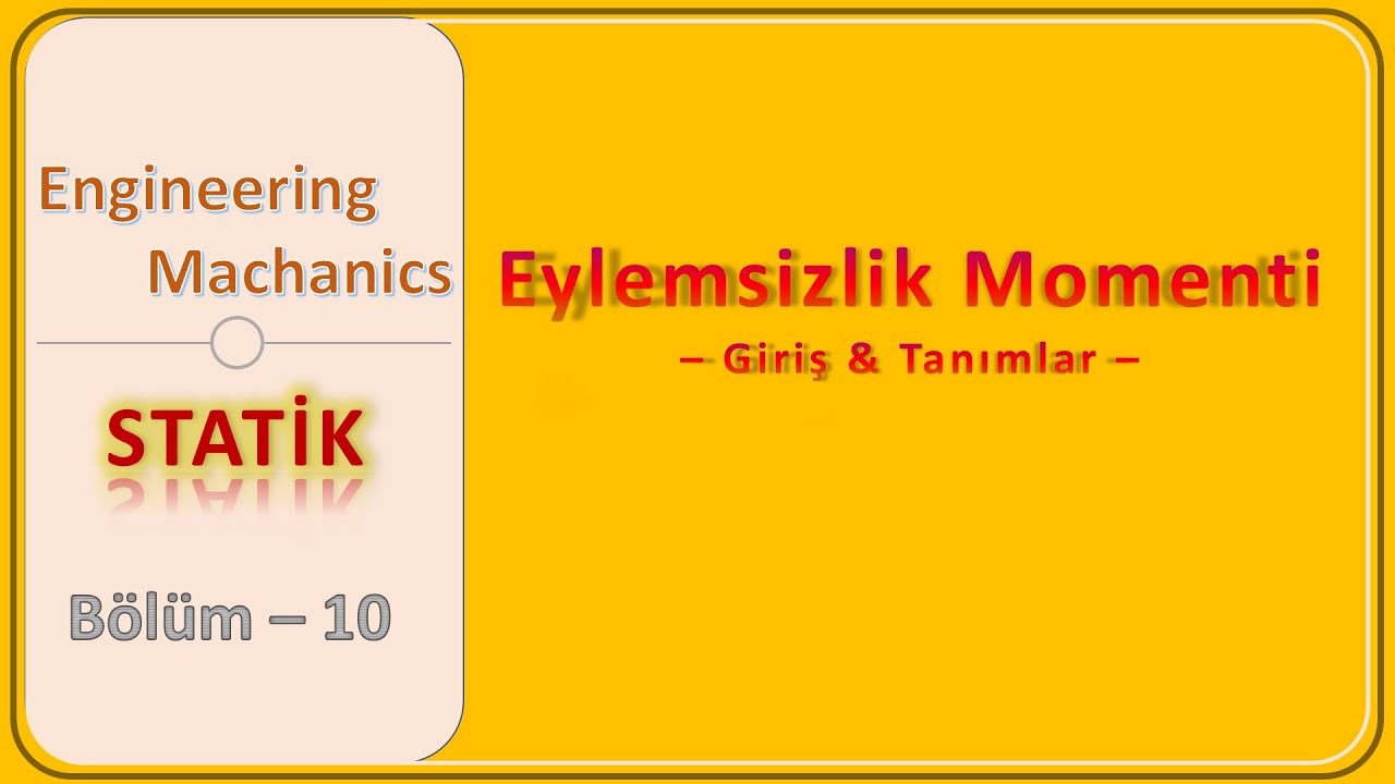 Statik: Eylemsizlik Momenti Tanım ve Hesaplanması