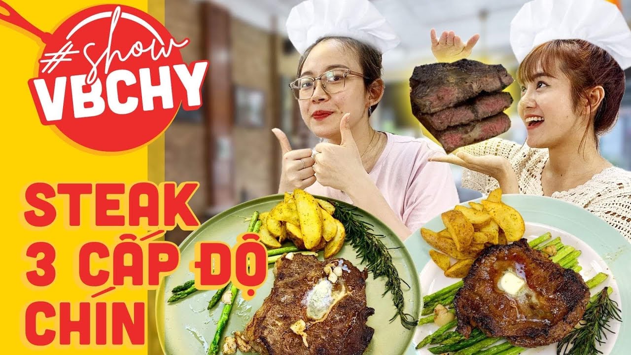 VBCHY Show - Thử th&aacute;ch l&agrave;m steak 3 cấp độ ch&iacute;n: Medium Rare, Medium, Medium well