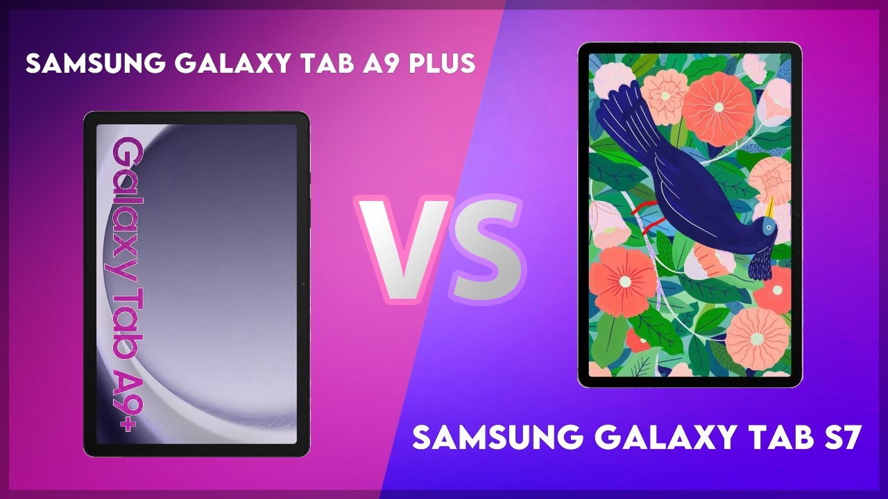 Samsung Galaxy Tab A9 Plus vs Samsung Galaxy Tab S7 Technical Comparison