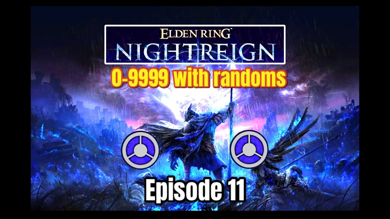 0-9999 Randoms Only Ep. 11 - Nightreign