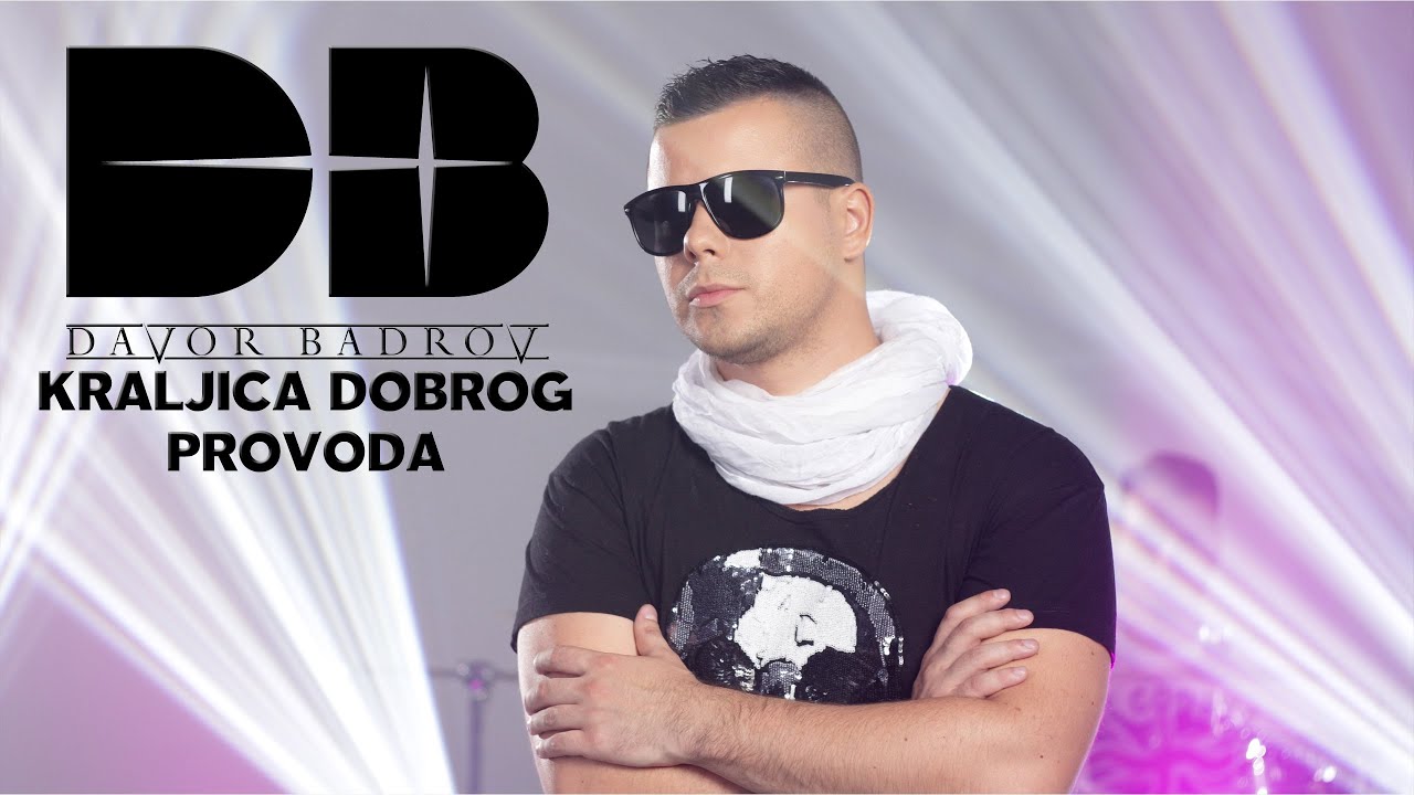 Davor Badrov - Kraljica dobrog provoda (Official Video 2015)