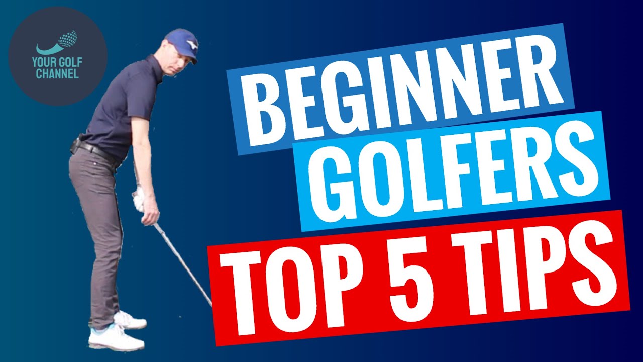 Beginner golfers TOP 5 GOLF TIPS