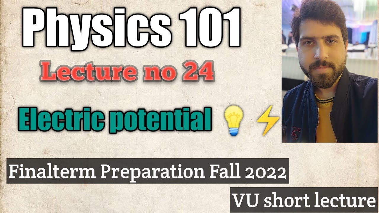 Phy101 lecture 24| Electric potential|Phy101 Final term lectures|Physics point