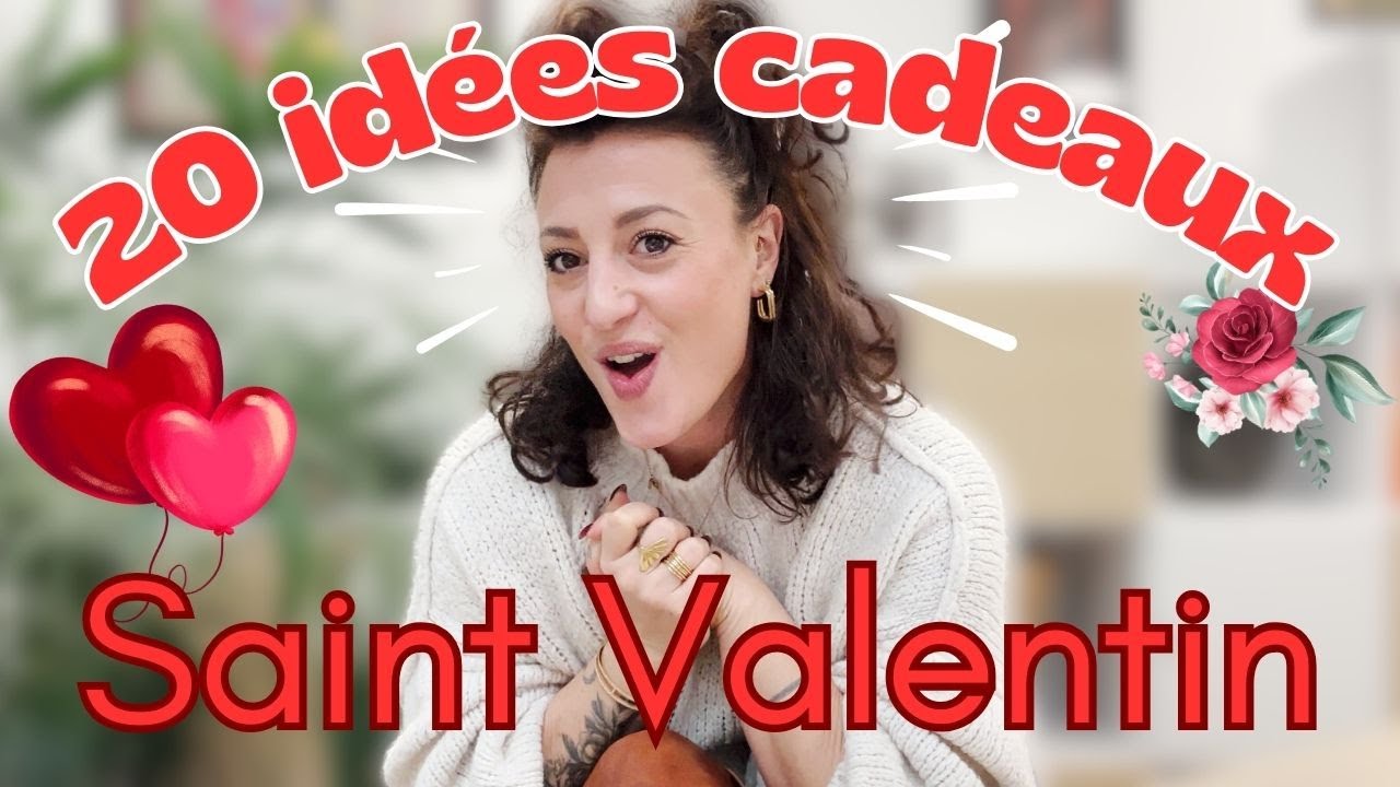 20 IDEES CADEAUX pour LUI & ELLE - SAINT VALENTIN