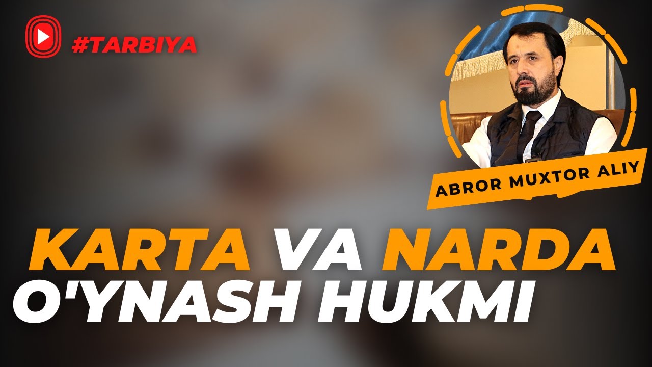 #SAVOL ● Karta va narda o'ynash hukmi  © Abror Muxtor Aliy
