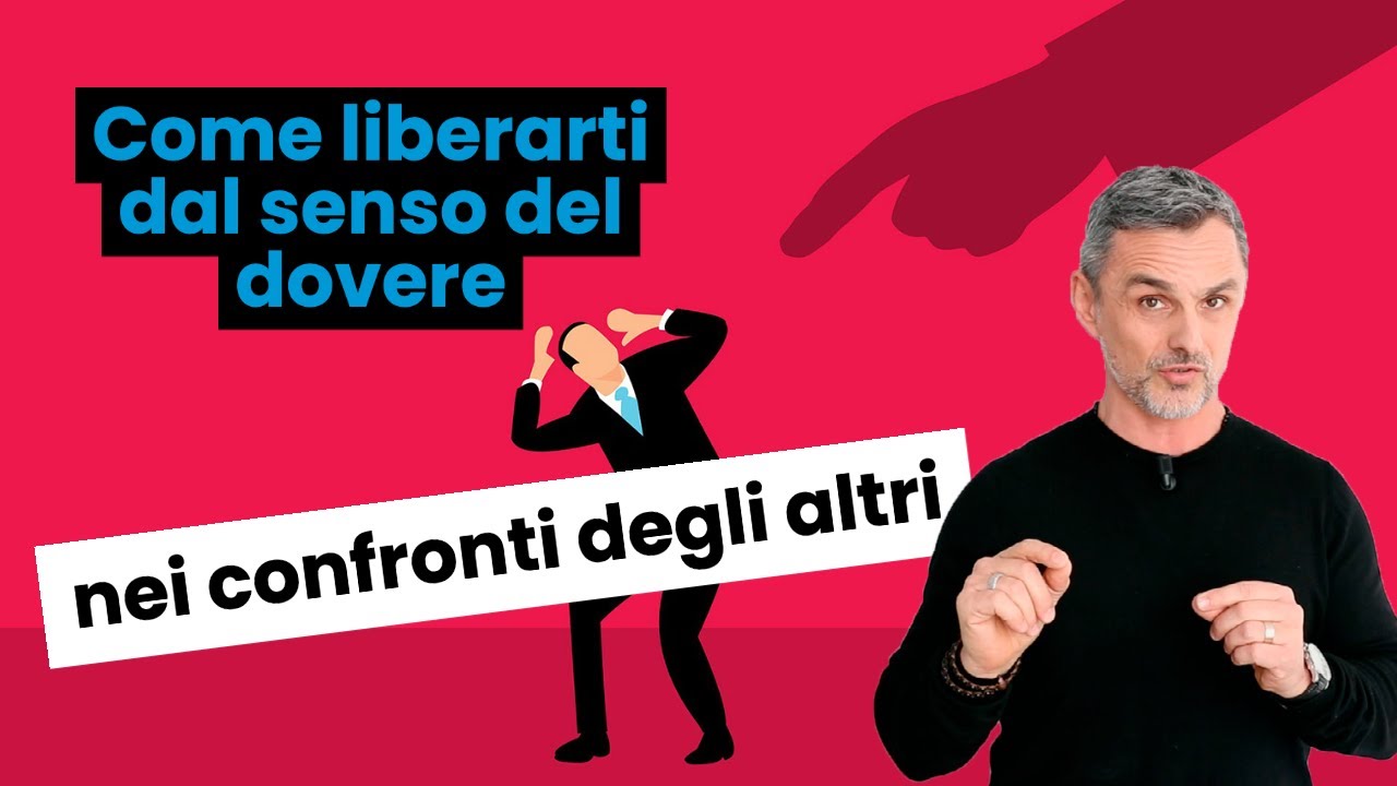 Come liberarti dal senso del dovere nei confronti degli altri | Filippo Ongaro