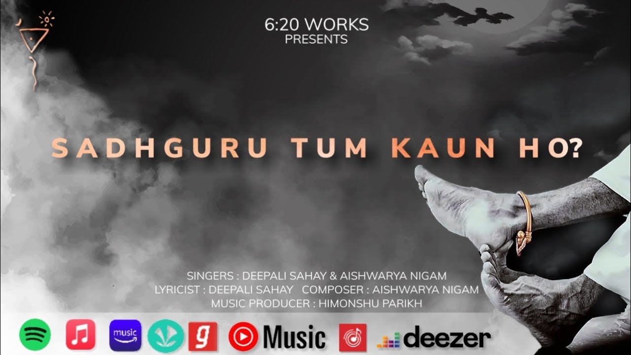 Sadhguru Tum Kaun Ho | सद्गुरू तुम कौन हो | Aishwarya Nigam | 