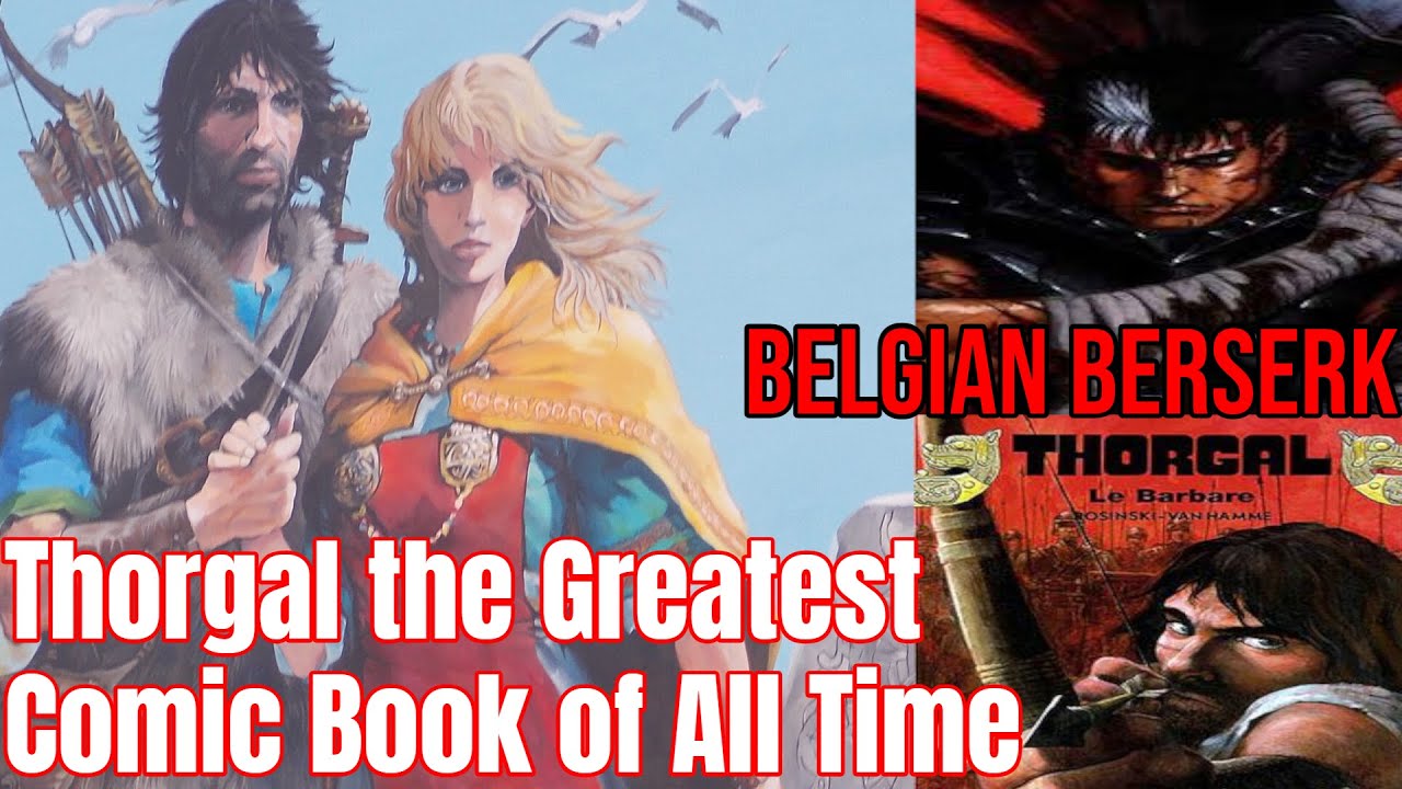 Thorgal the Greatest Comic Book of All Time The Belgian Berserk