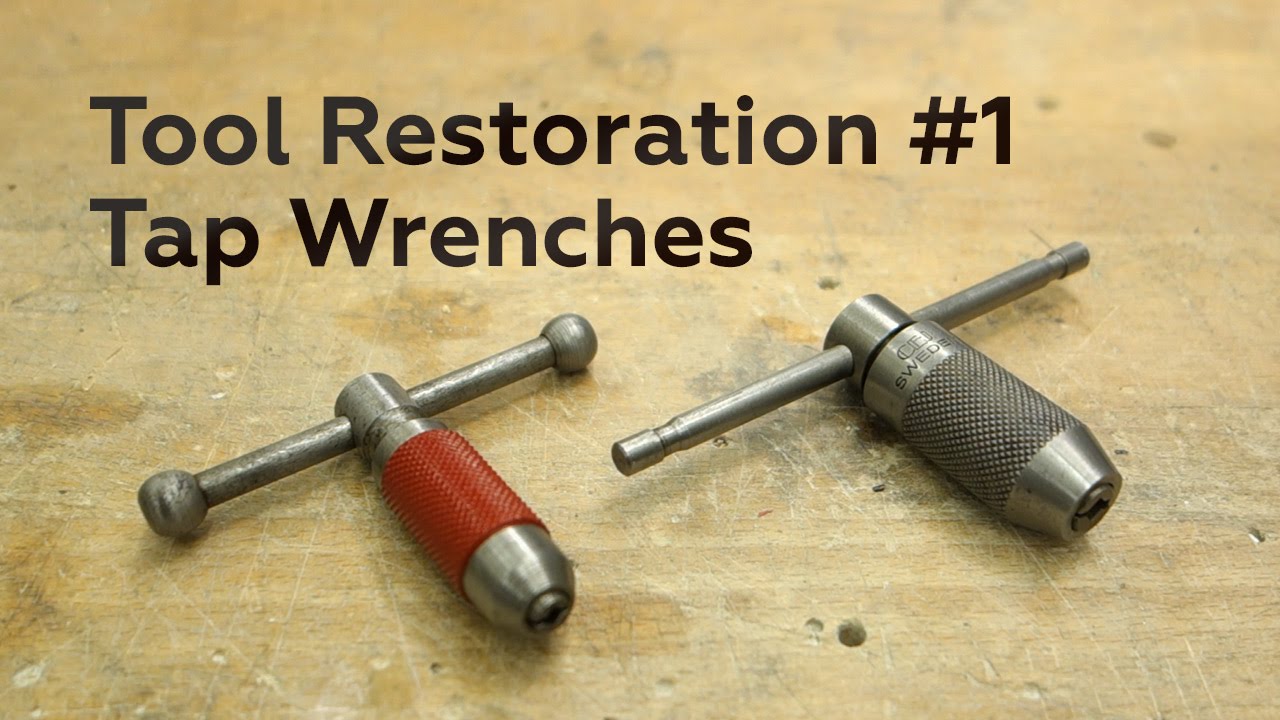 Tool restoration #1: T-Handle Tap Wrenches