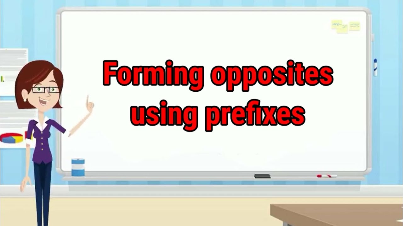 Forming opposites using prefixes