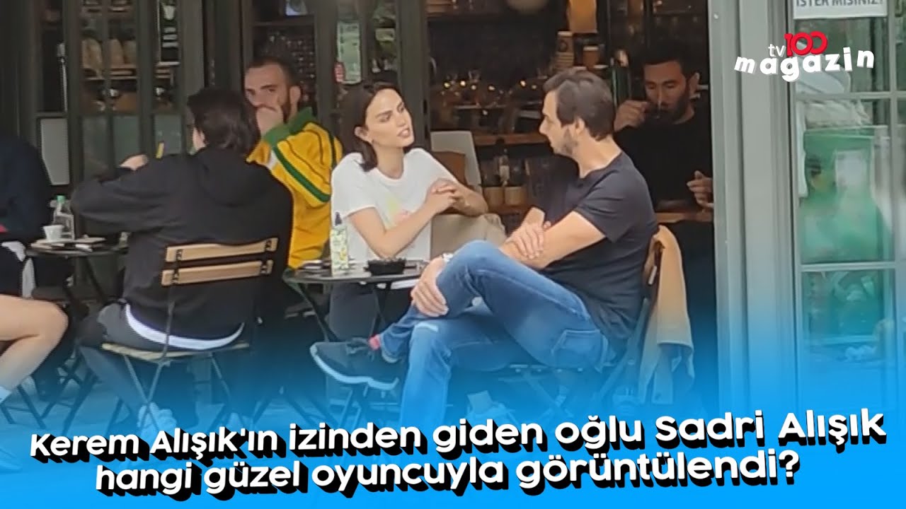 Kerem Alışık'ın izinden giden oğlu Sadri Alışık hangi güzel oyuncuyla görüntülendi?