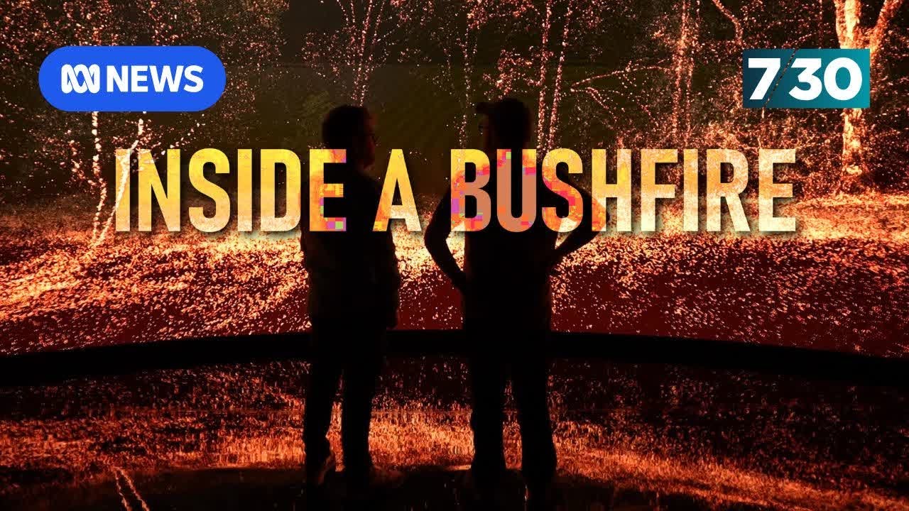 What it's like inside a bushfire | 7.30