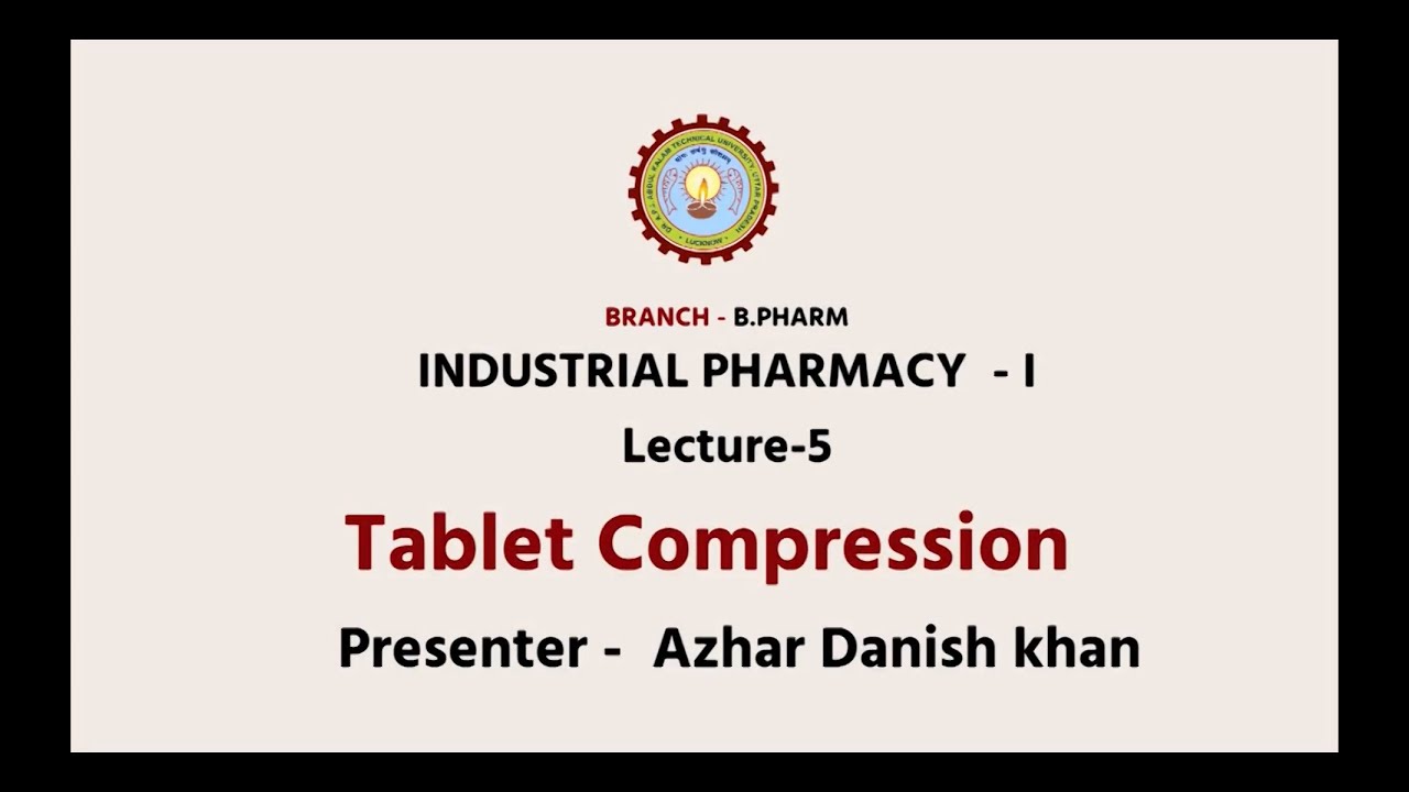 Industrial Pharmacy –I | Tablet Compression | AKTU Digital Education
